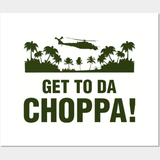 Get to The Choppa! Posters and Art